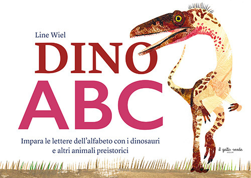 Dino ABC. Impara le lettere dell'alfabeto con i dinosauri e altri animali preistorici