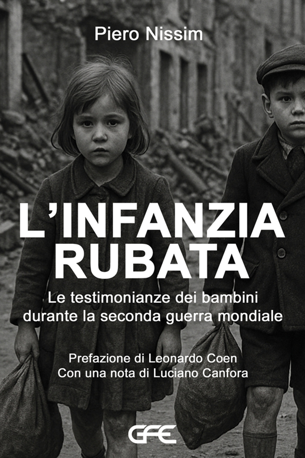 L'infanzia rubata. Le testimonianze dei bambini durante la Seconda guerra mondiale