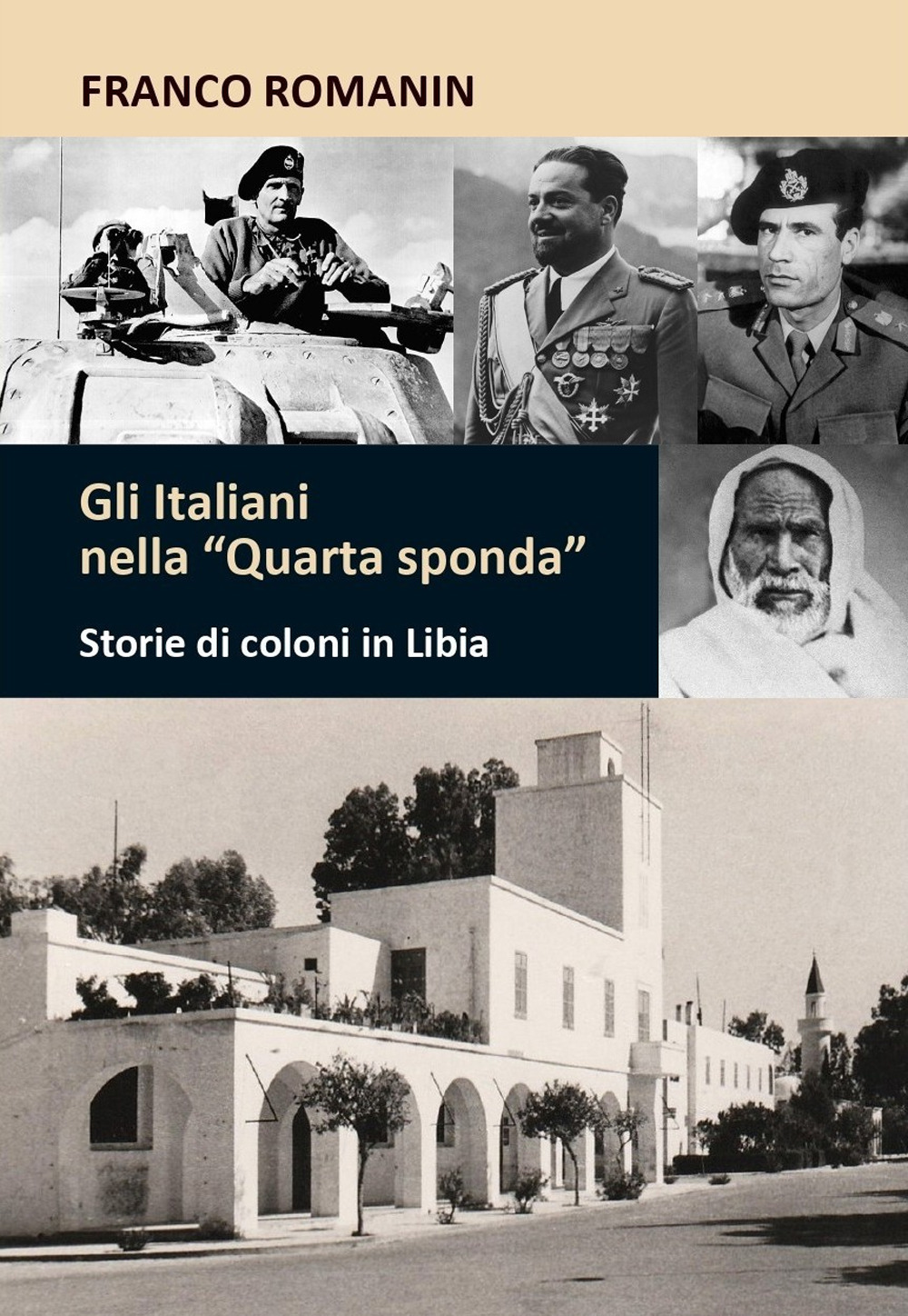 Gli italiani nella «quarta sponda». Storie di coloni in Libia