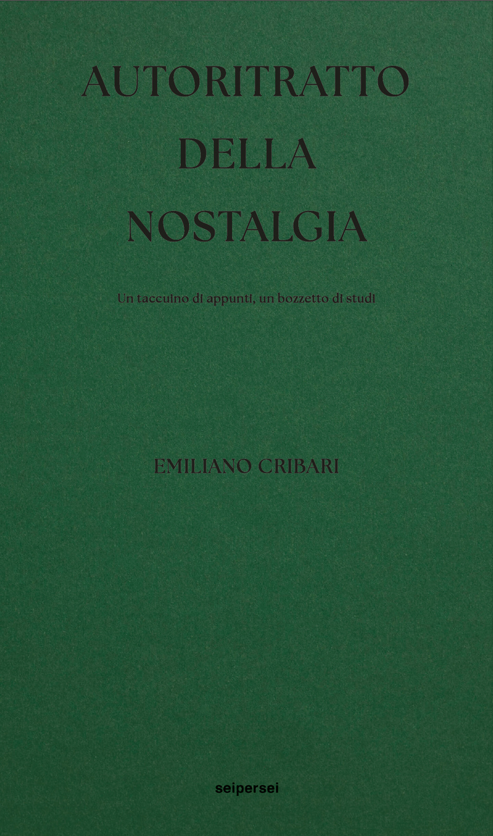 Autoritratto della nostalgia. Un taccuino di appunti, un bozzetto di studi