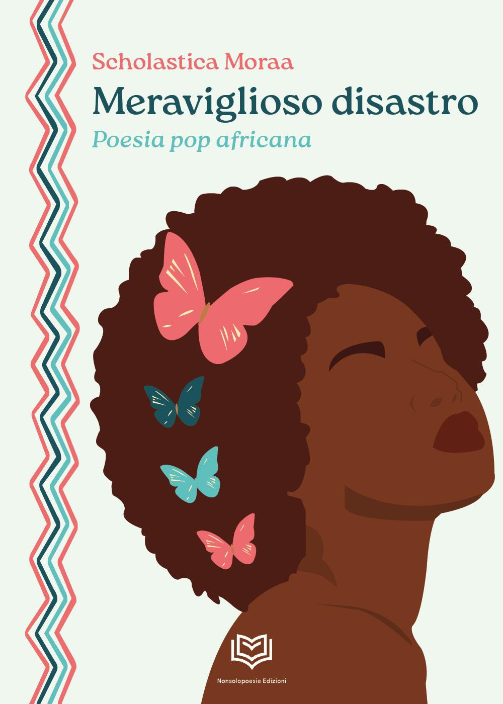 Meraviglioso disastro. Poesia pop africana