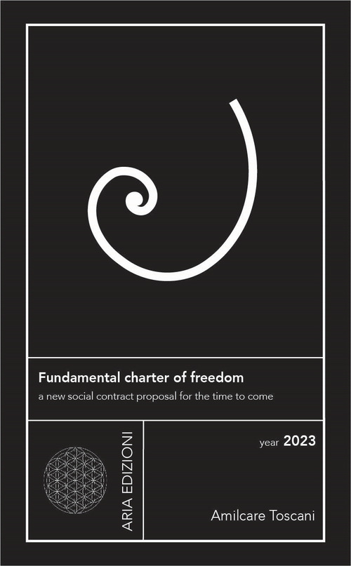 Fundamental charter of freedom. A new social contract proposal for the time to come