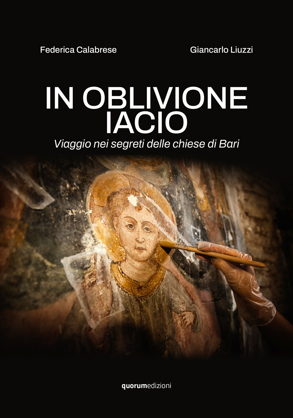In oblivione iacio. Viaggio nei segreti delle chiese di Bari