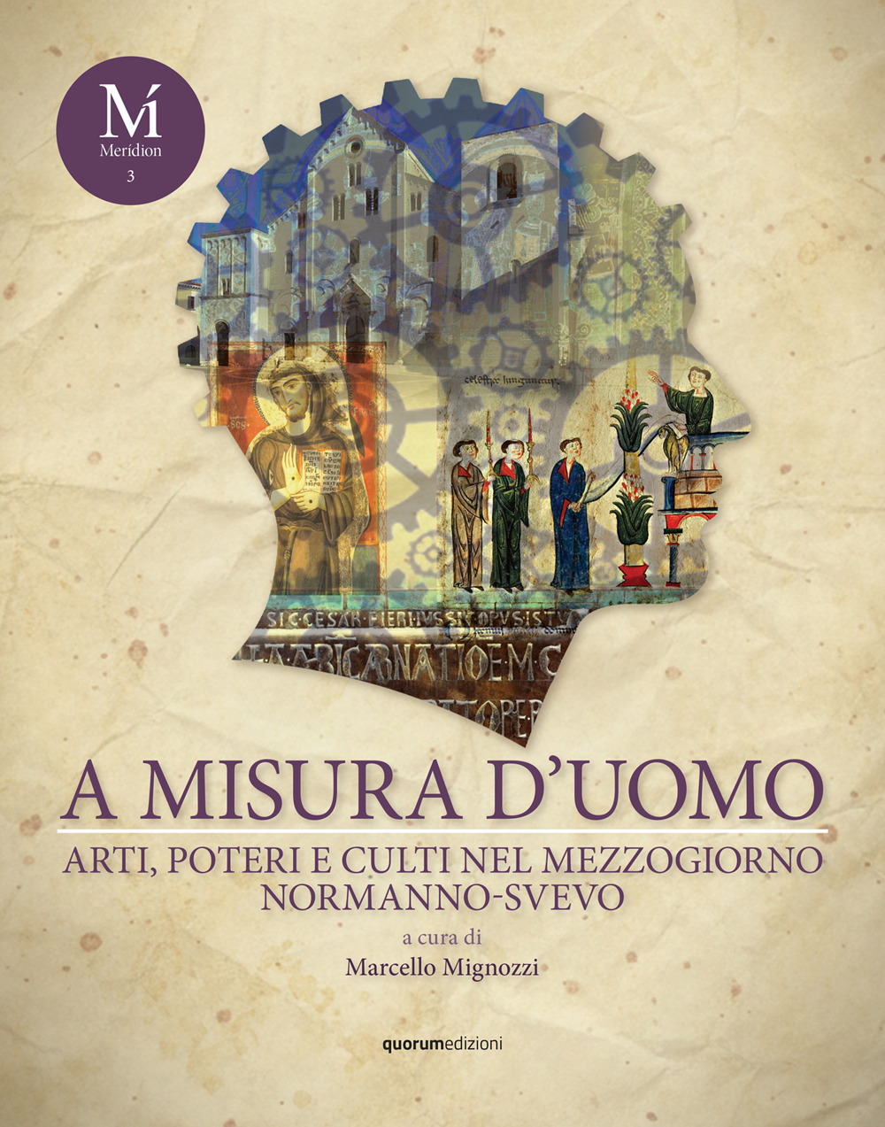 A misura d’uomo. Arti, poteri e culti nel Mezzogiorno normanno-svevo