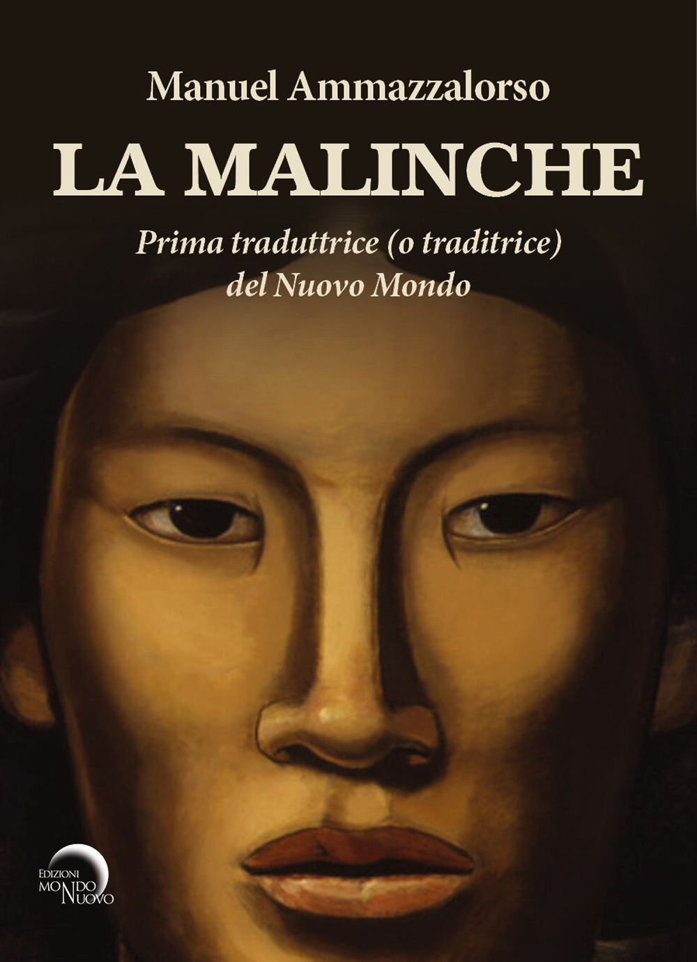 La Malinche. Prima traduttrice (o traditrice) del Nuovo Mondo