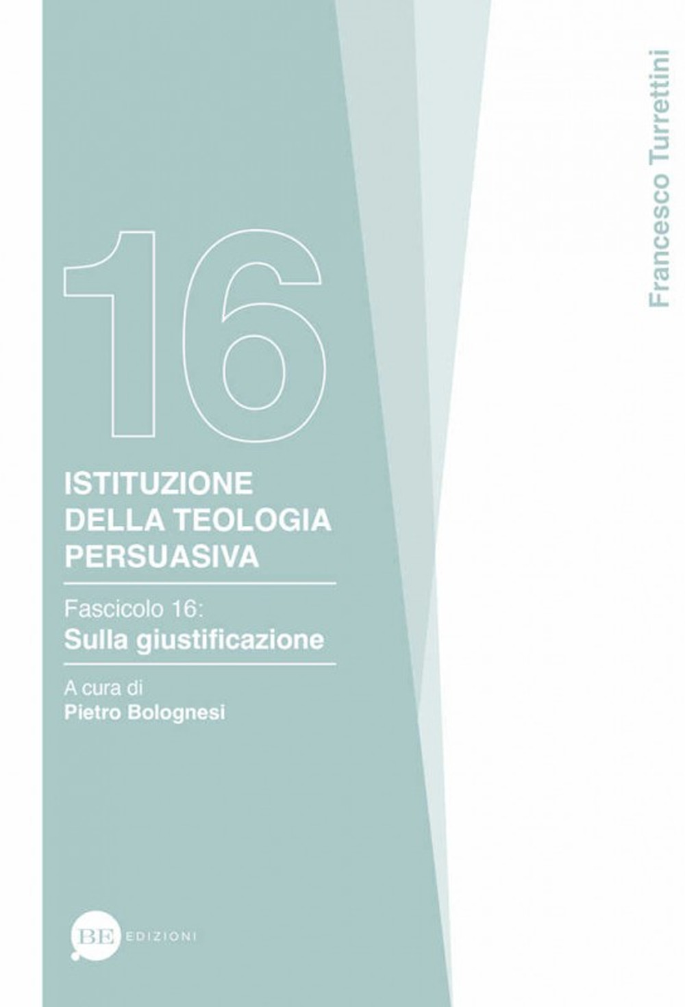 Istituzione della teologia persuasiva. Vol. 16: Sulla giustificazione