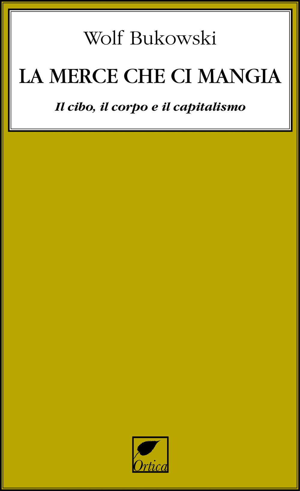 La merce che ci mangia. Il cibo, il corpo e il capitalismo