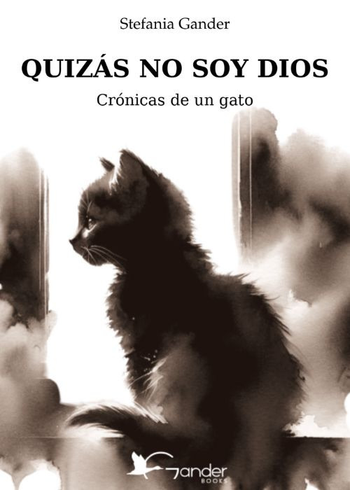 Quizás no soy Dios. Crónicas de un gato