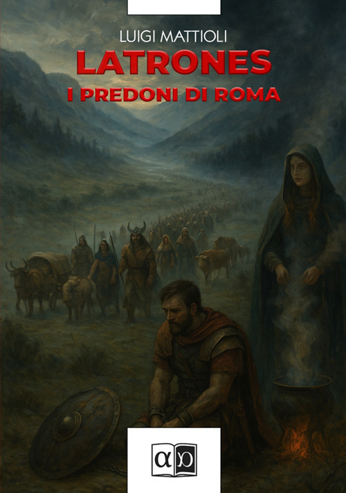 Latrones. I predoni di Roma