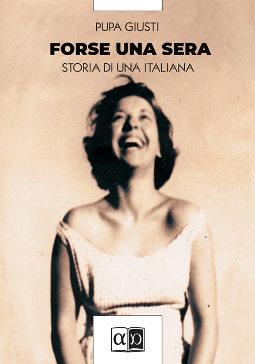 Forse una sera. Storie di un'italiana