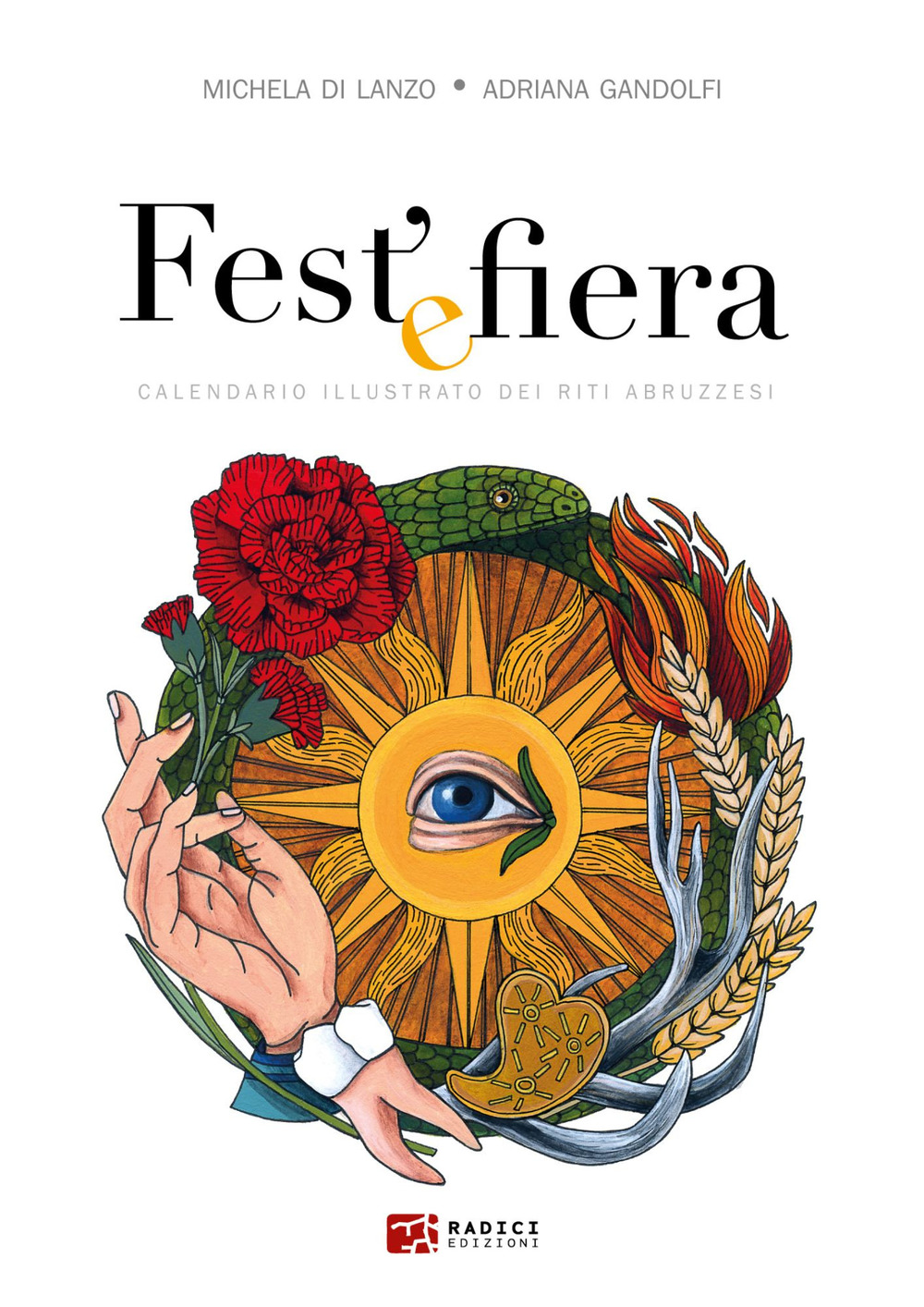 Fest' e fiera. Calendario illustrato dei riti abruzzesi