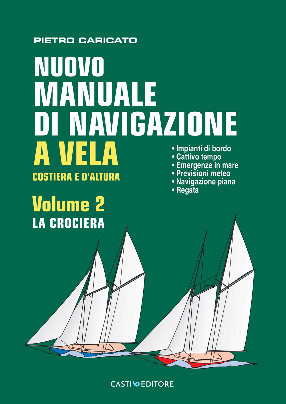 Nuovo manuale di navigazione a vela. Costiera e d'altura. Vol. 2: La crociera