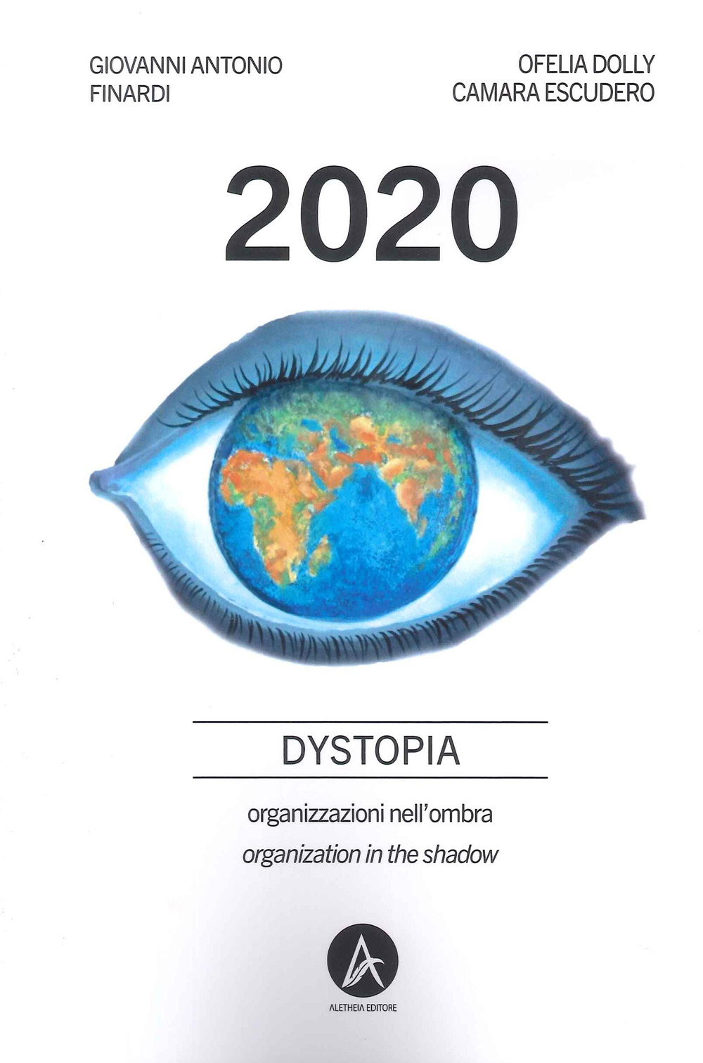 2020 dystopia. Organizzazioni nell'ombra-Organization in the shadow