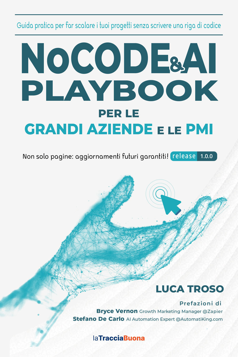 NoCode & AI Playbook per le grandi aziende e le PMI. Guida pratica per far scalare i tuoi progetti senza scrivere una riga di codice