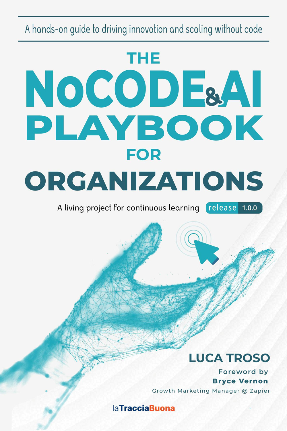The NoCode & AI Playbook for Organizations. A hands-on guide to driving innovation and scaling without code