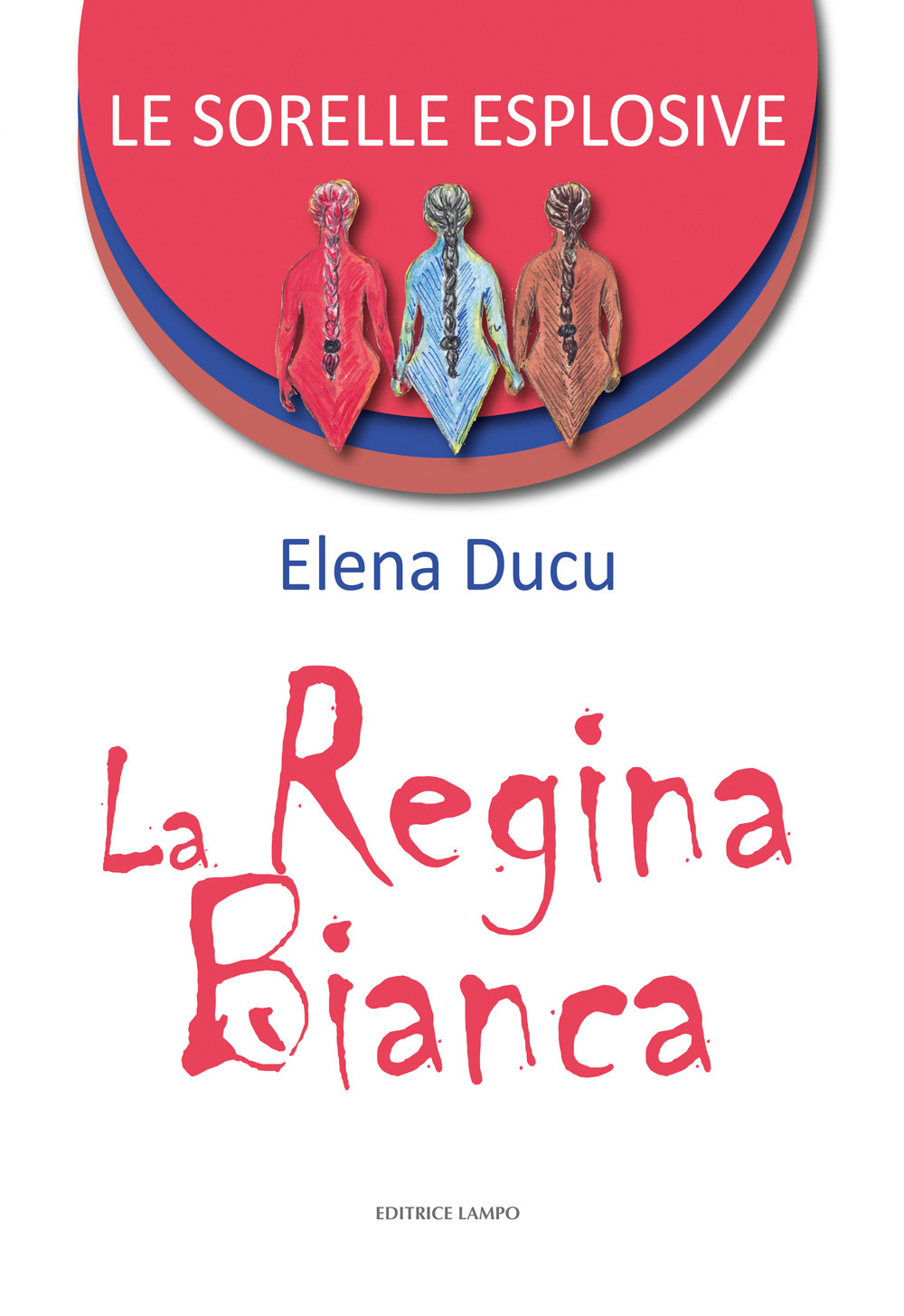 Le sorelle esplosive. La regina bianca