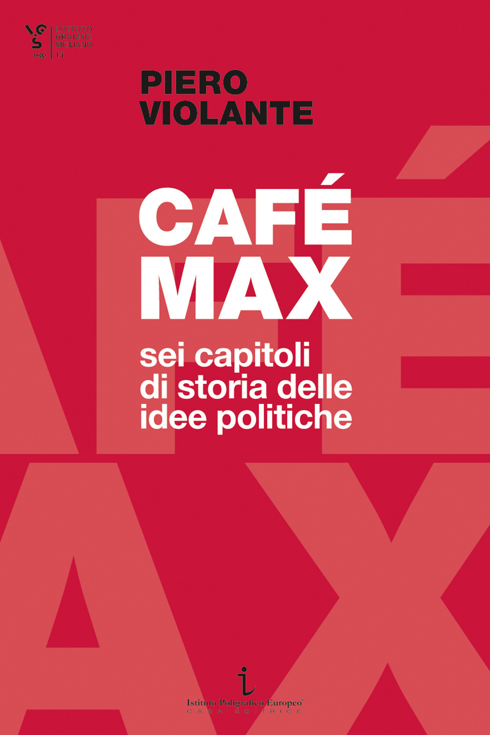 Café Max. Sei capitoli di storia delle idee politiche