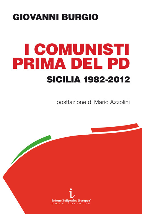 I comunisti prima del PD. Sicilia 1982-2012