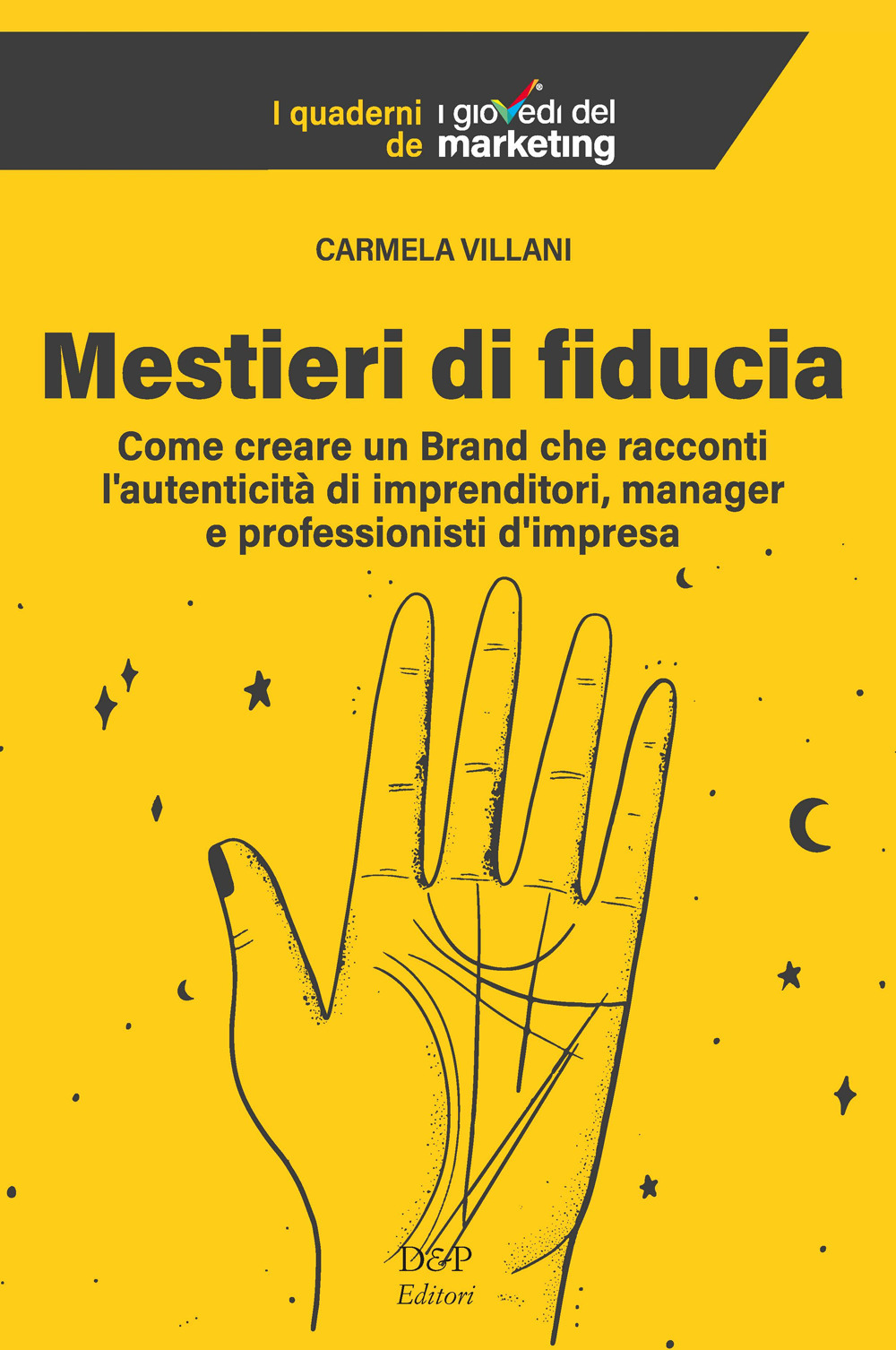 Mestieri di fiducia. Come creare un Brand che racconti l’autenticità di imprenditori, manager e professionisti d’impresa