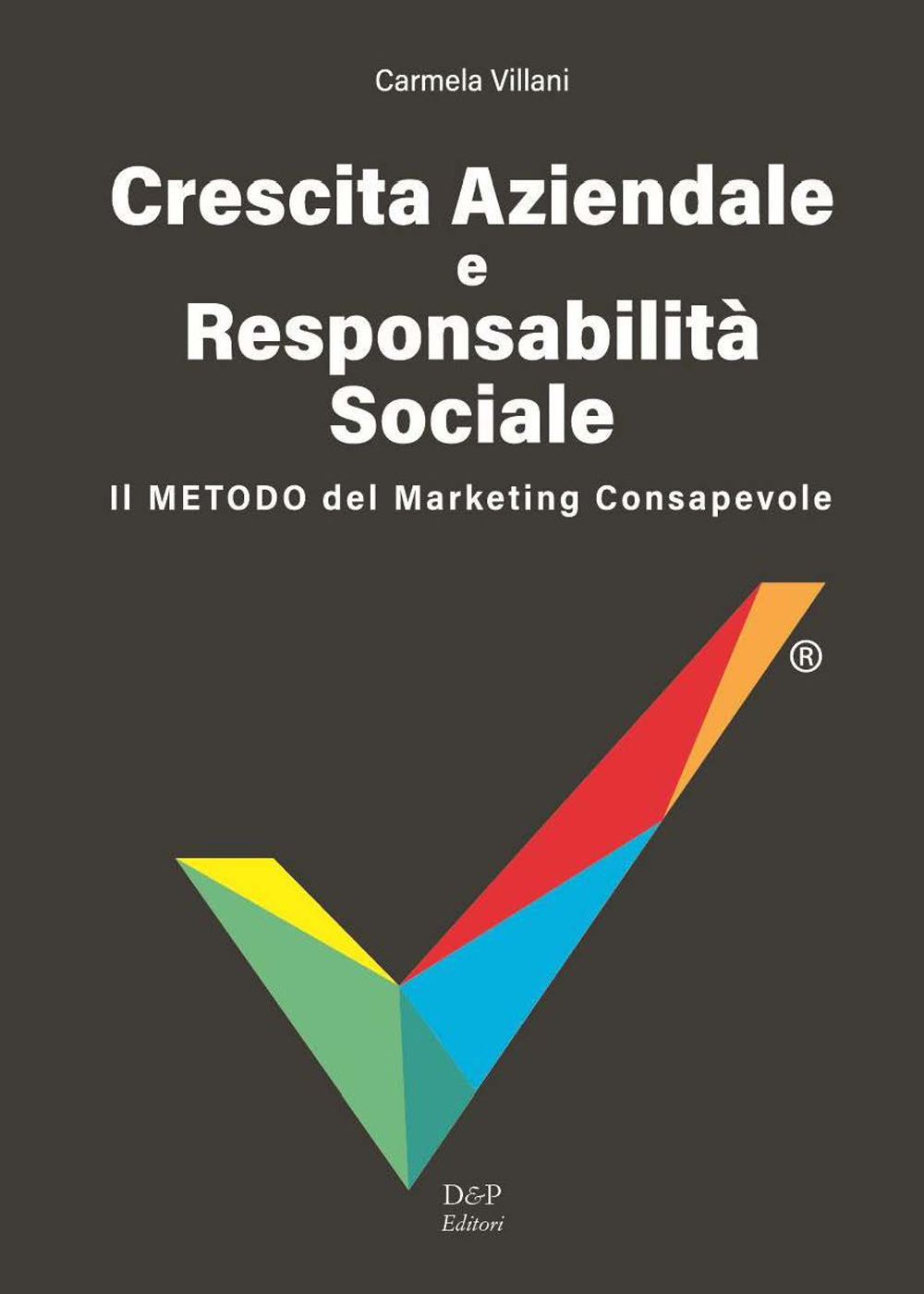 Crescita aziendale e responsabilità sociale. Il metodo del marketing consapevole