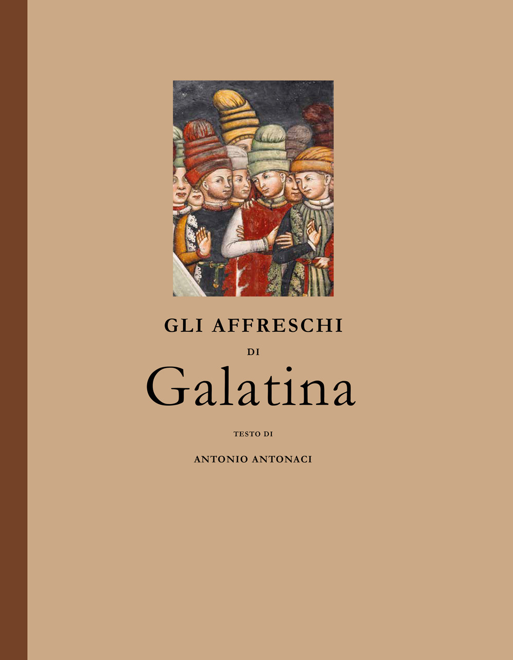 Gli affreschi di Galatina. Saggio di storia e filosofia dell'arte