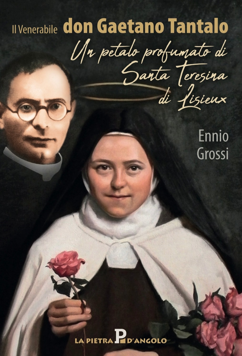 Il venerabile don Gaetano Tantalo. Un petalo profumato di Santa Teresina di Lisieux
