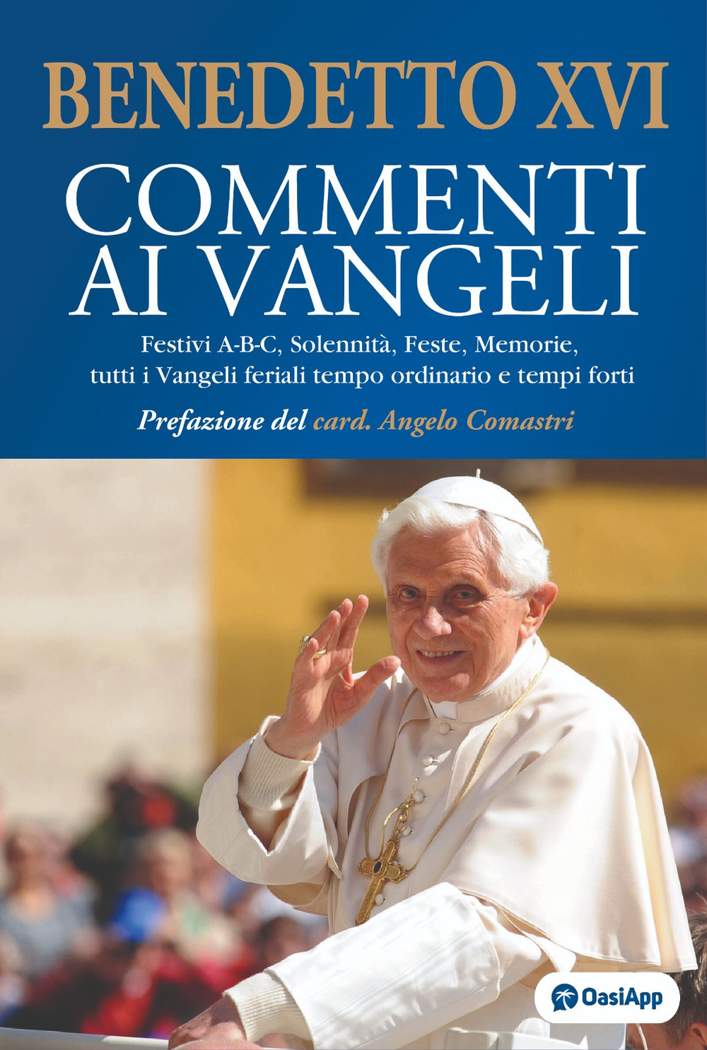 Commenti ai Vangeli. Festivi A-B-C, solennità, feste, memorie, tutti i vangeli feriali tempo ordinario e tempi forti