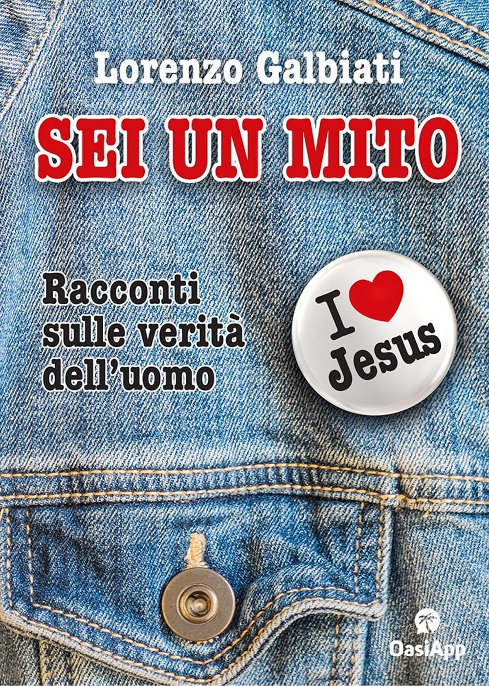 Sei un mito. Racconti sulle verità dell'uomo