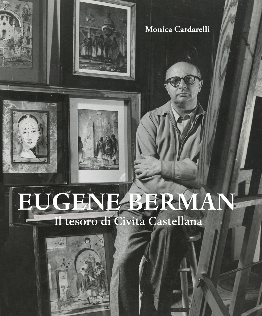 Eugene Berman. Il tesoro di Civita Castellana. Ediz. italiana e inglese