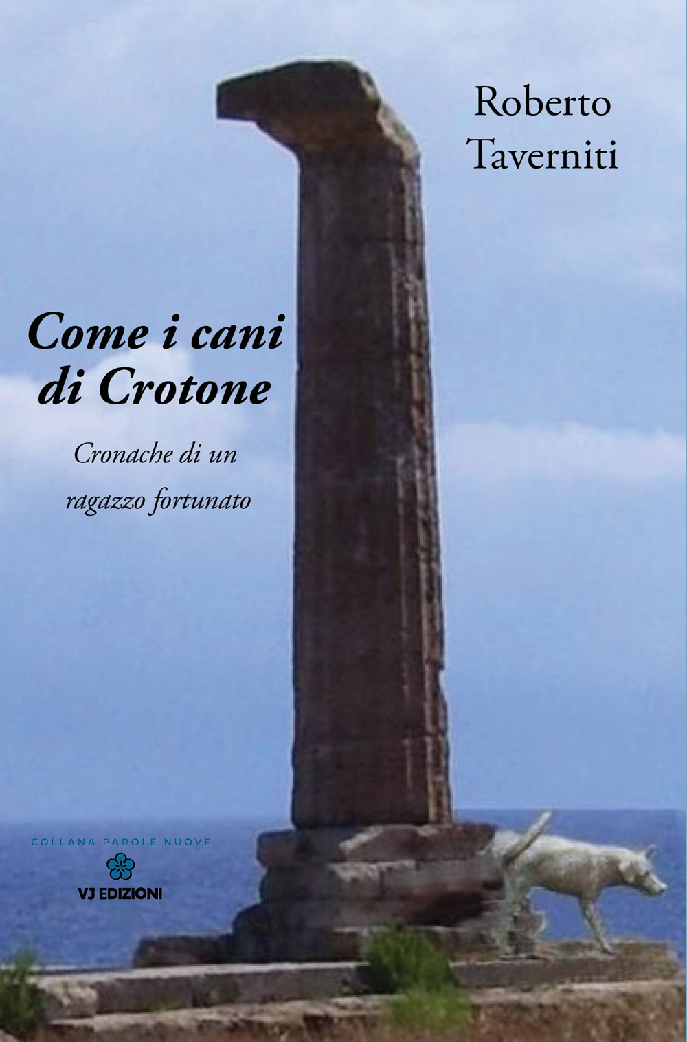 Come i cani di Crotone. Cronache di un ragazzo fortunato