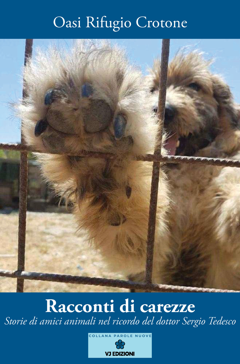 Racconti di carezze. Storie di amici animali nel ricordo del dottor Sergio Tedesco