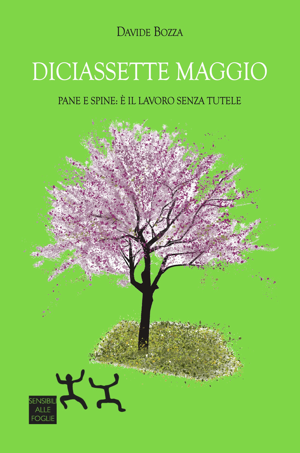 Diciassette maggio. Pane e spine: è il lavoro senza tutele