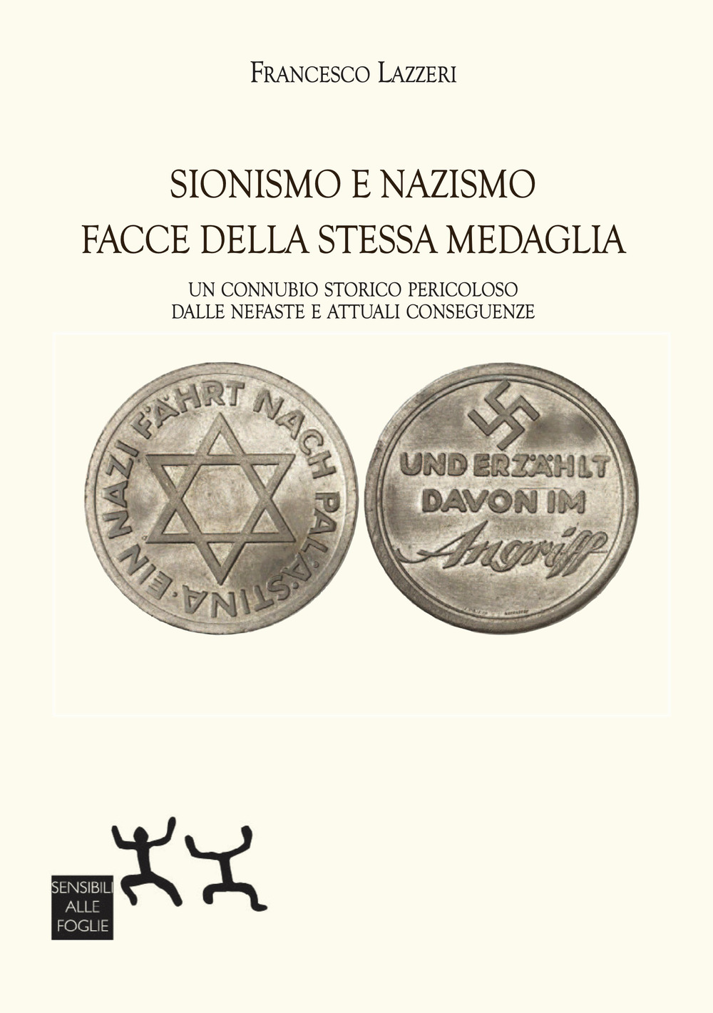 Sionismo e nazismo facce della stessa medaglia. Un connubio storico pericoloso dalle nefaste e attuali conseguenze