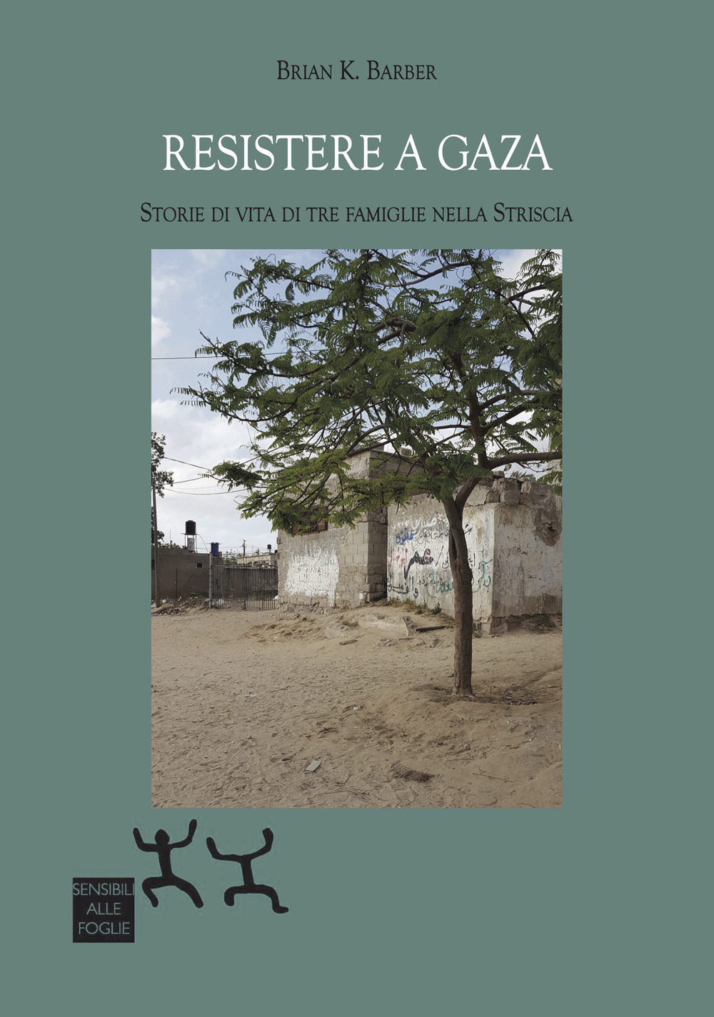 Resistere a Gaza. Storie di vita di tre famiglie nella Striscia