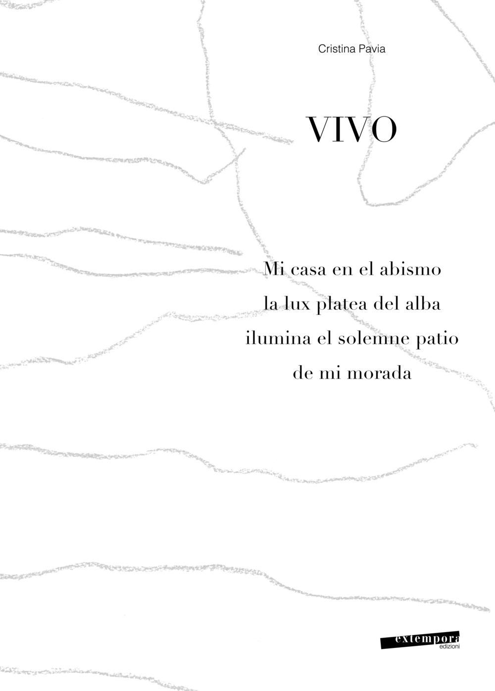 Vivo. Mi casa en el abismo la lux platea del alba ilumina el solemne patio de mi morada