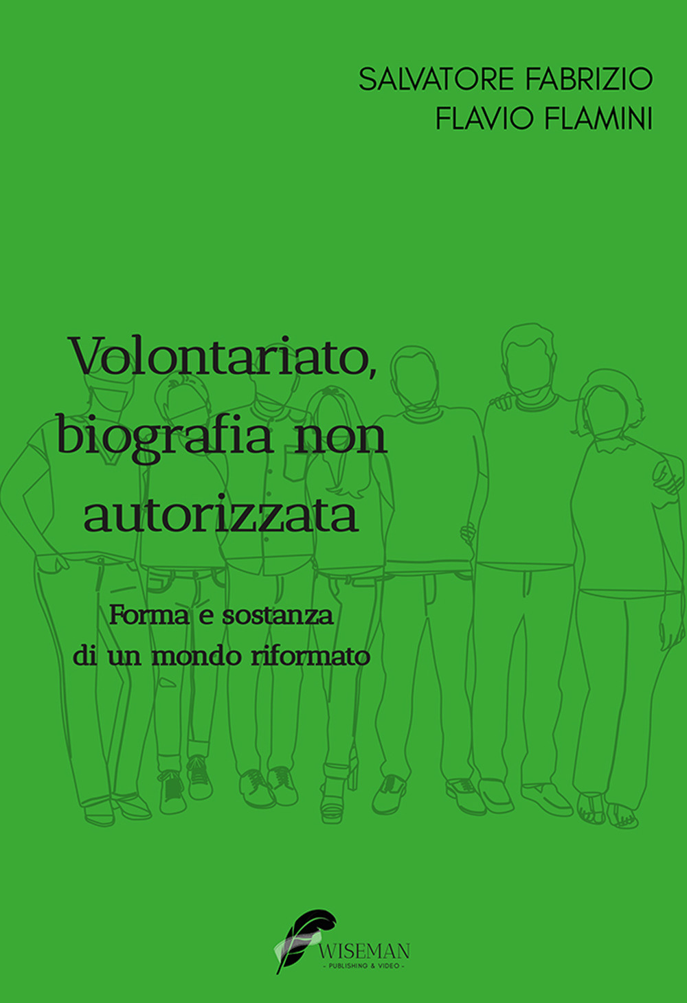 Volontariato, biografia non autorizzata. Forma e sostanza di un mondo riformato