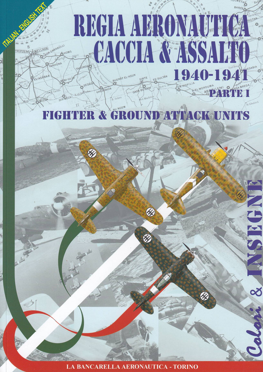 Regia aeronautica caccia & assalto. Fighter & ground attack units. Vol. 1: 1940-1941