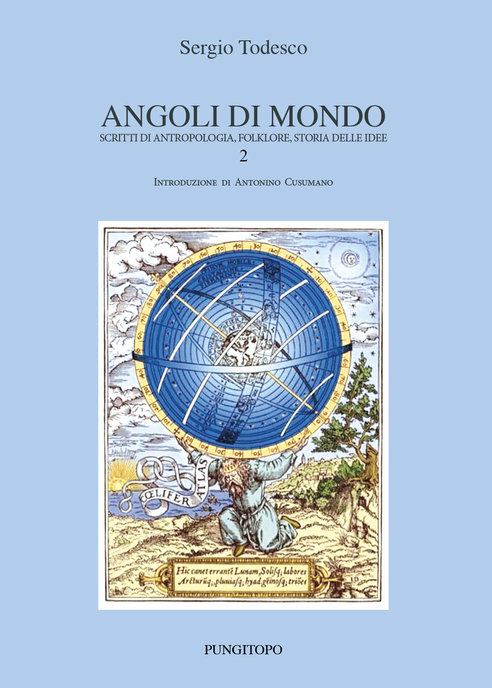 Angoli di mondo. Scritti di antropologia, folklore, storia delle idee. Vol. 2