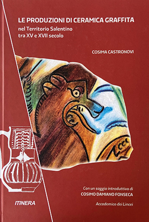 Le produzioni di ceramica graffita nel territorio salentino tra XV e XVII secolo