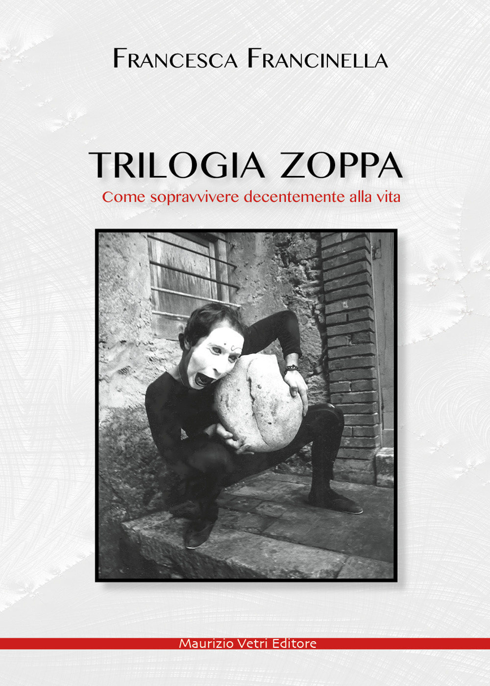 Trilogia zoppa. Come sopravvivere decentemente alla vita