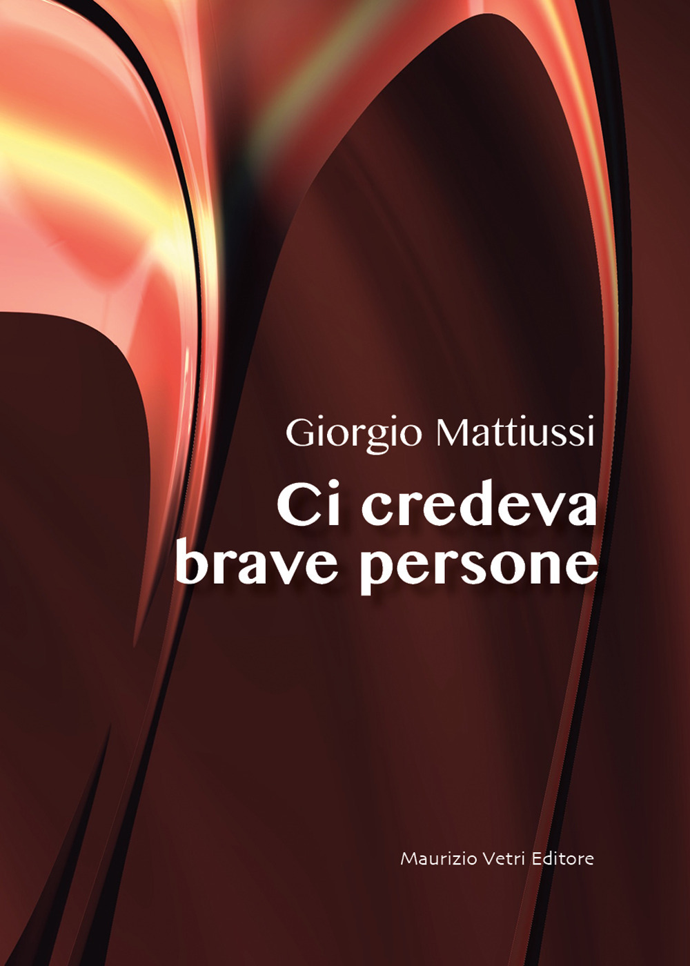 Ci credeva brave persone
