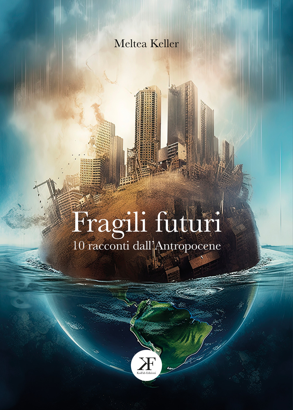 Fragili futuri. 10 racconti dall'Antropocene