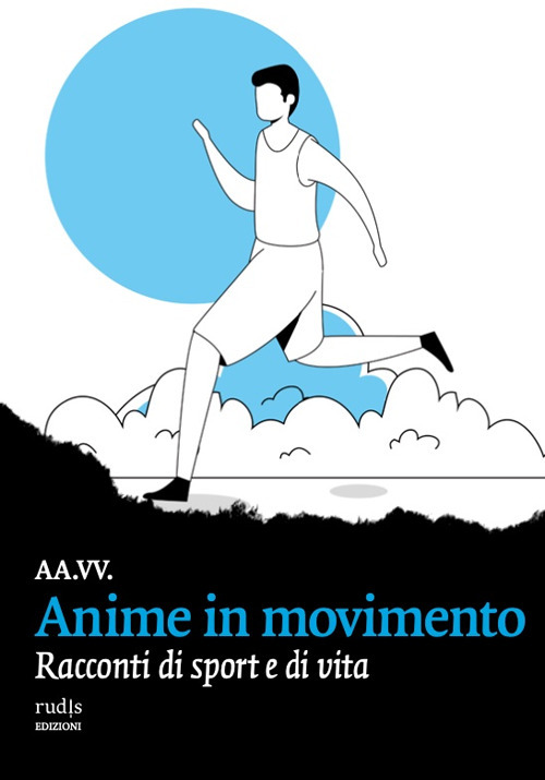 Anime in movimento. Racconti di sport e di vita