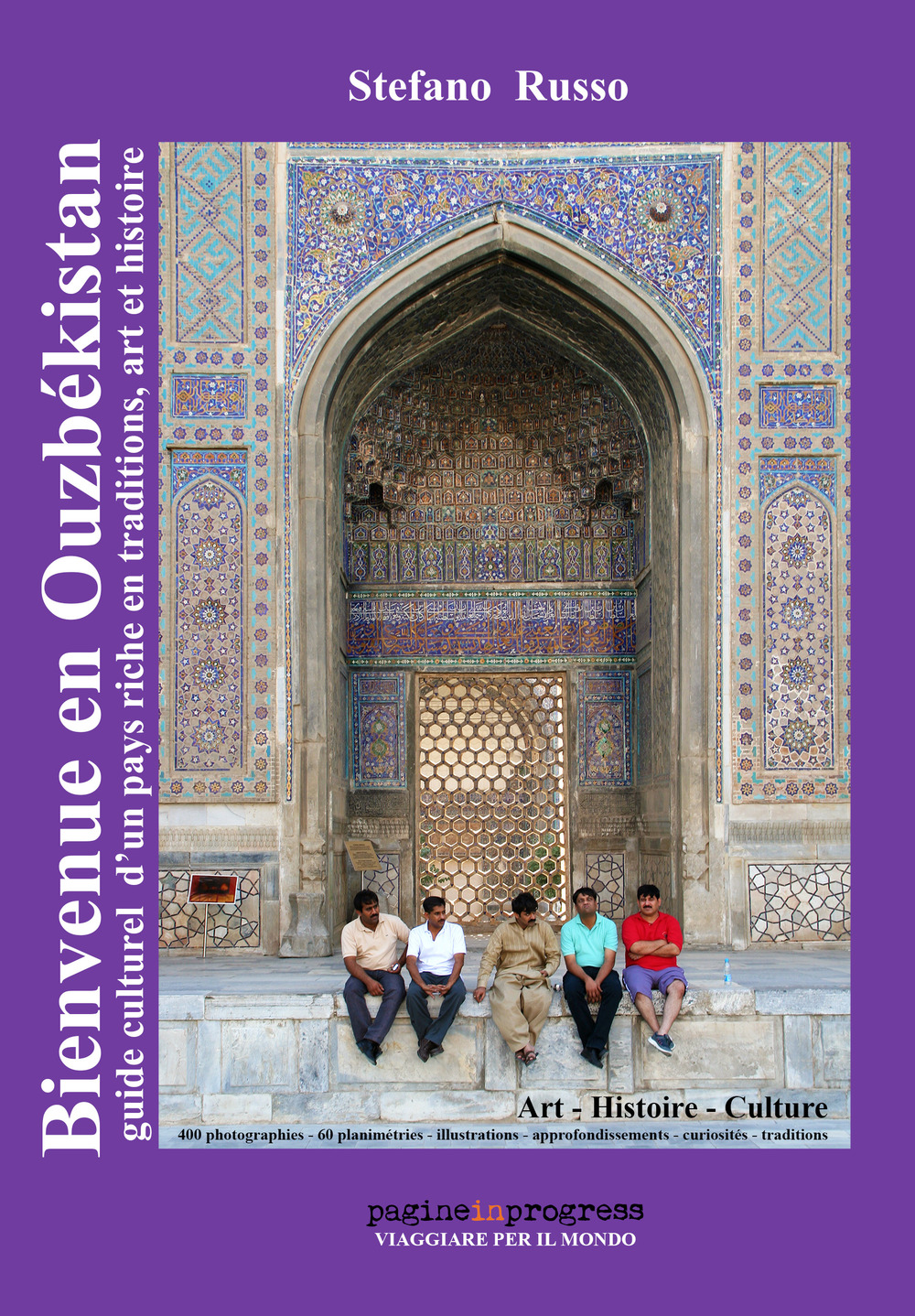 Bienvenue en Ouzbékistan. Guide culturel d'un pays riche en traditions, art et histoire