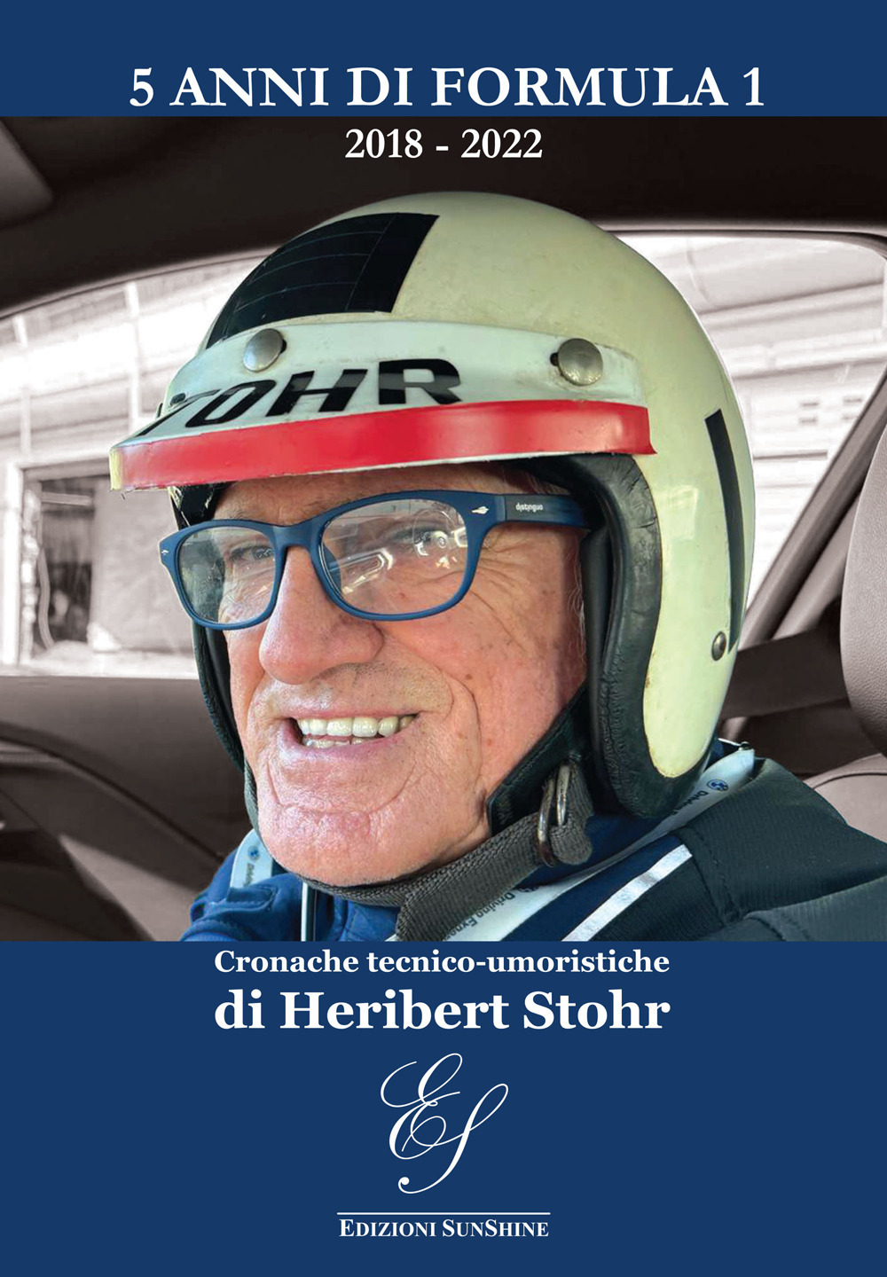 5 anni di Formula 1 2018-2022. Cronache tecnico-umoristiche