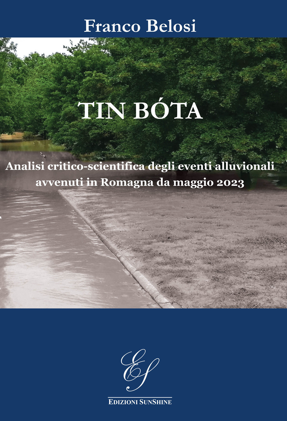 Tin bóta. Analisi critico-scientifica degli eventi alluvionali avvenuti in Romagna da maggio 2023
