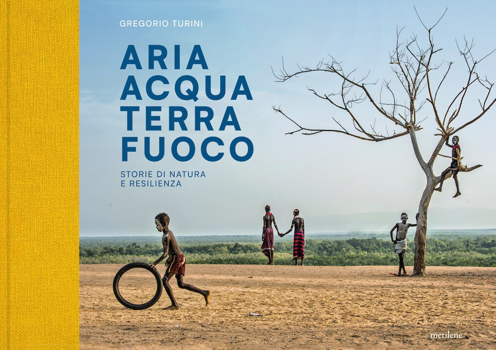 Aria Acqua Terra Fuoco. Storie di natura e resilienza