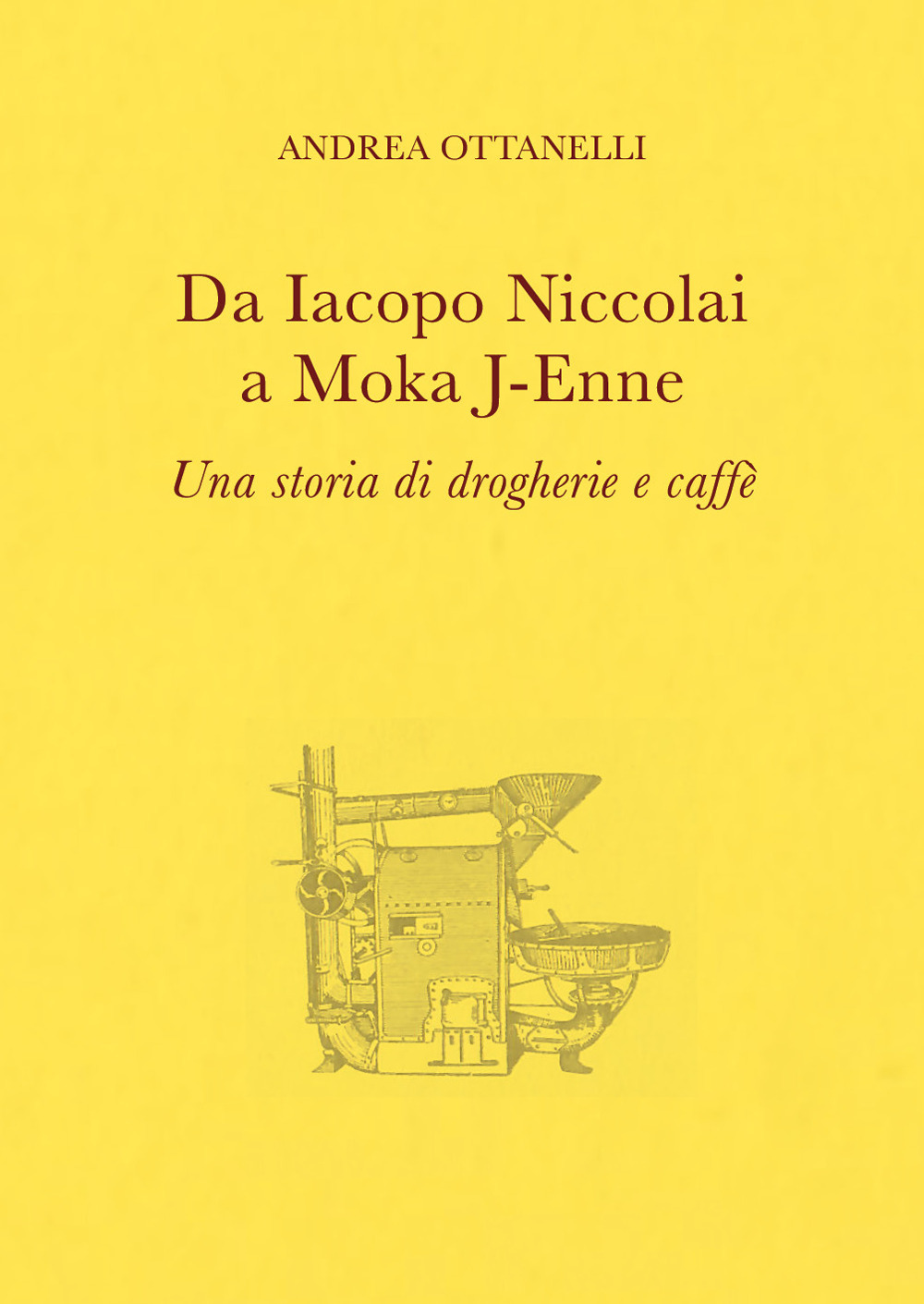 Da Iacopo Niccolai a Moka J-Enne. Una storia di drogherie e caffè