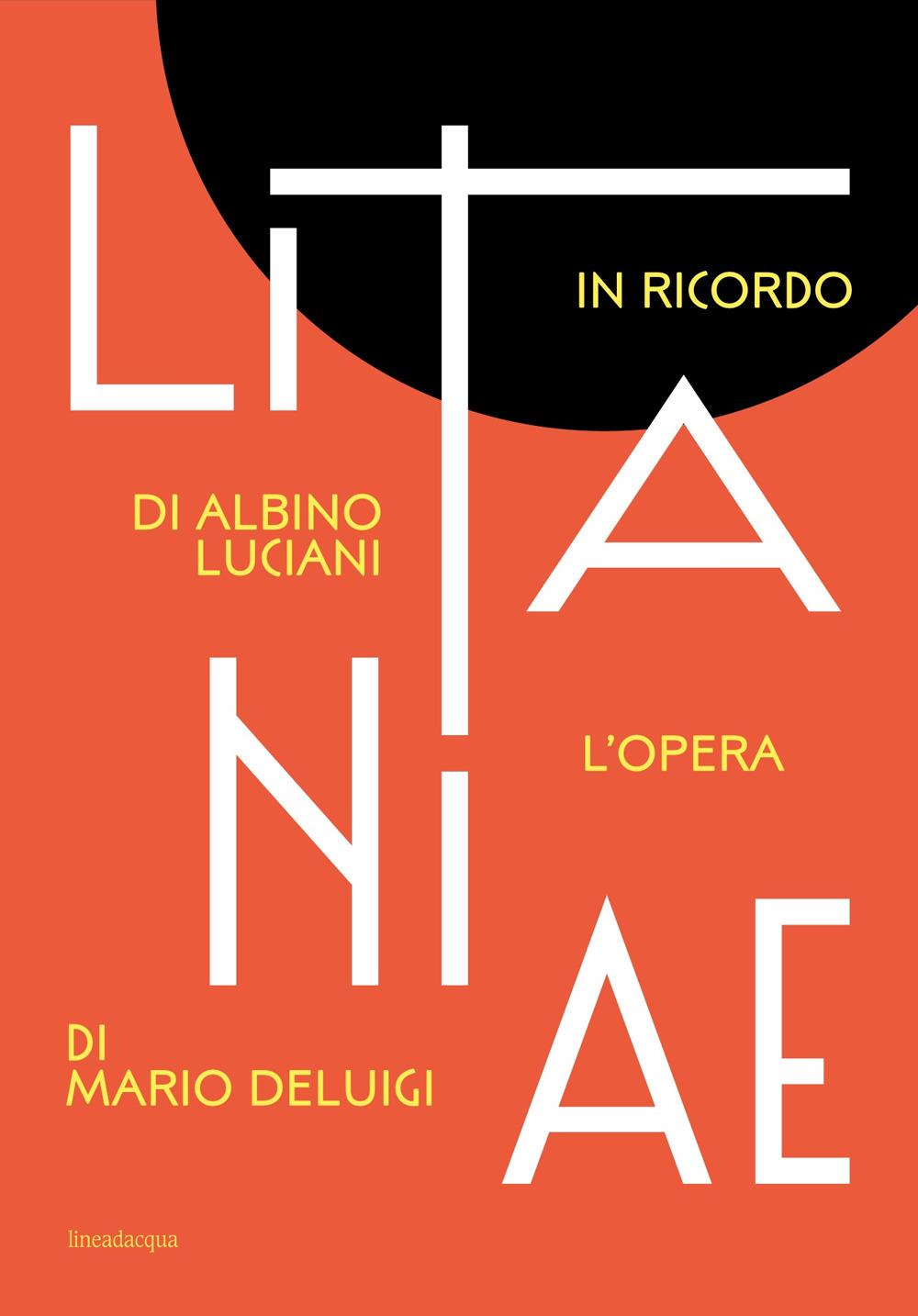 Litanie. In ricordo di Albino Luciani. L’opera di Mario Deluigi
