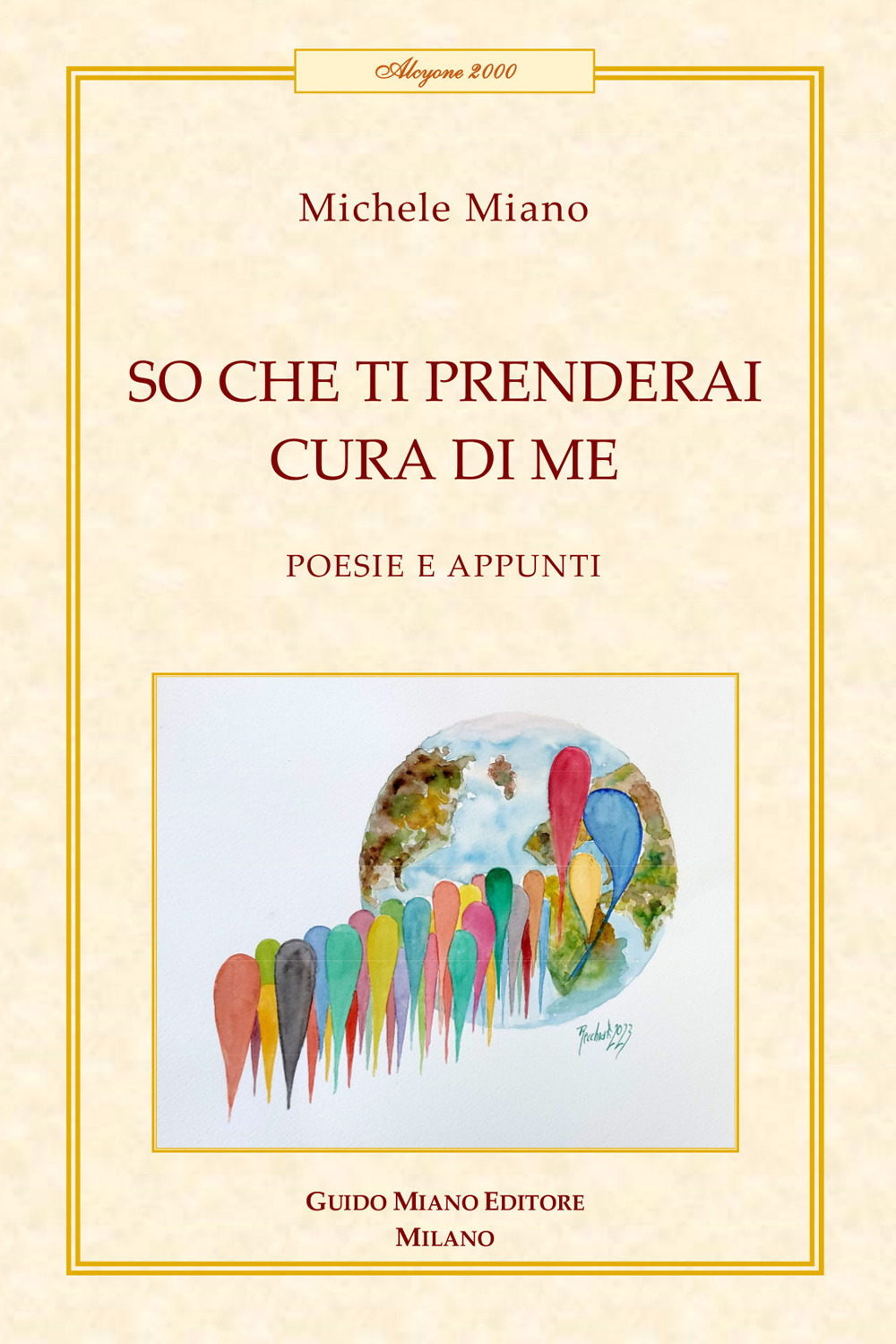 So che ti prenderai cura di me. Poesie e appunti